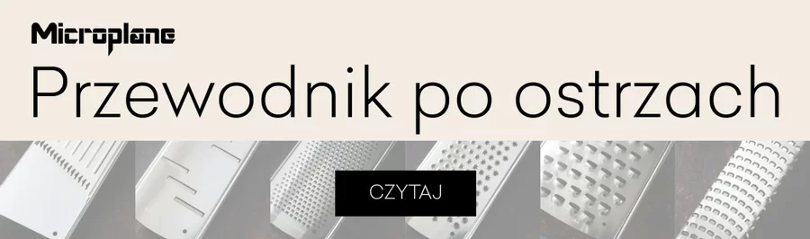 Przewodnik po ostrzach Microplane